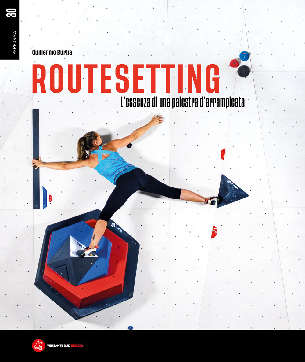 Routesetting. L'essenza di una palestra d'arrampicata