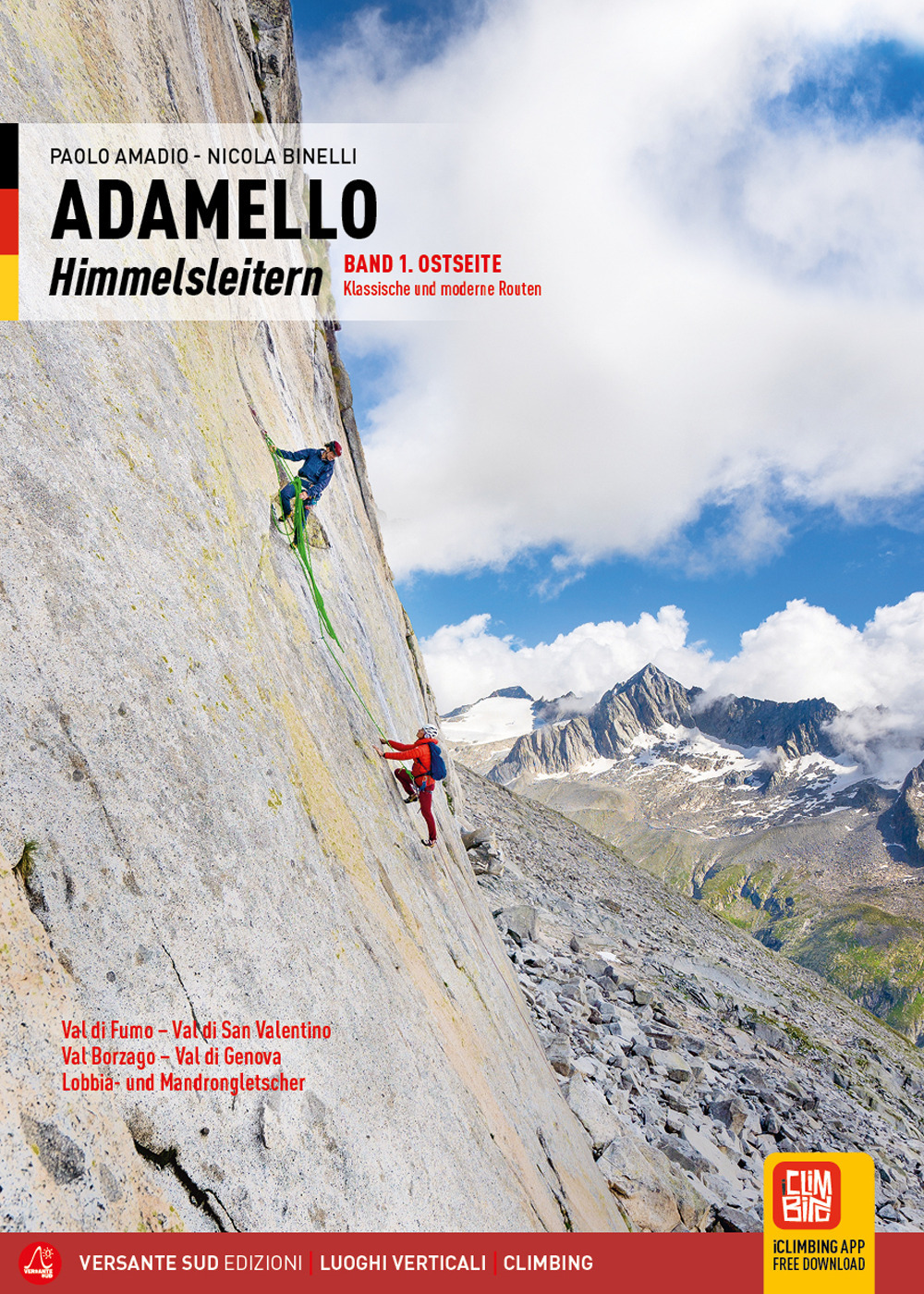 Adamello. Le vie del cielo. Vol. 1: Versante Est. Vie classiche e moderne. Val di Fumo, Val di San Valentino, Val Borzago, Val di Genova, Vedrette della Lobbia e del Mandron. Ediz. tedesca