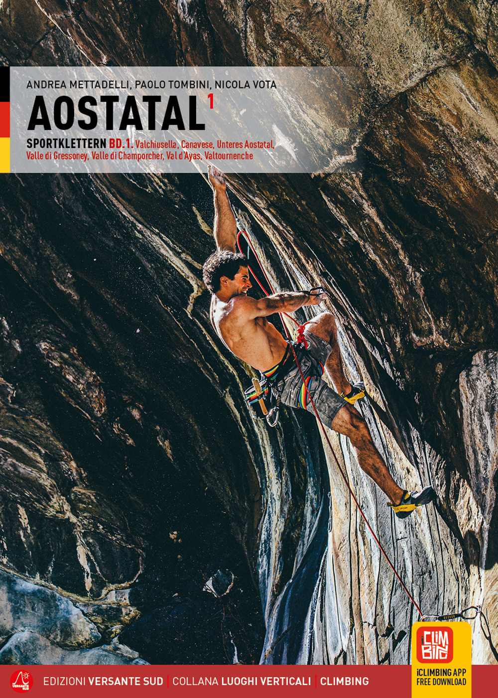 Valle d'Aosta. Falesie. Valchiusella, Canavese, Bassa Valle d'Aosta, Valle di Gressoney, Valle di Champorcher, Val d'Ayas, Valtournenche. Ediz. tedesca. Vol. 1