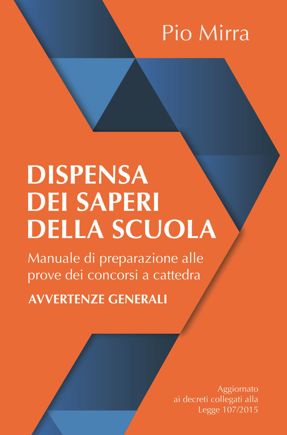 Dispensa dei saperi della scuola. Manuale di preparazione alle prove dei concorsi a cattedra