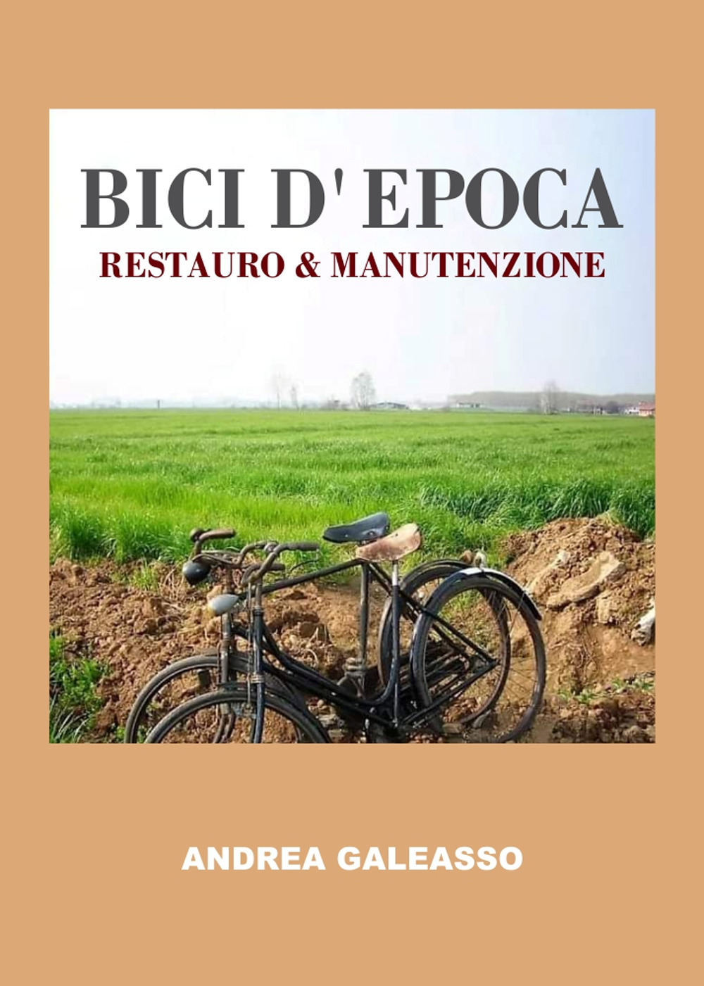 Bici d'epoca. Restauro & manutenzione