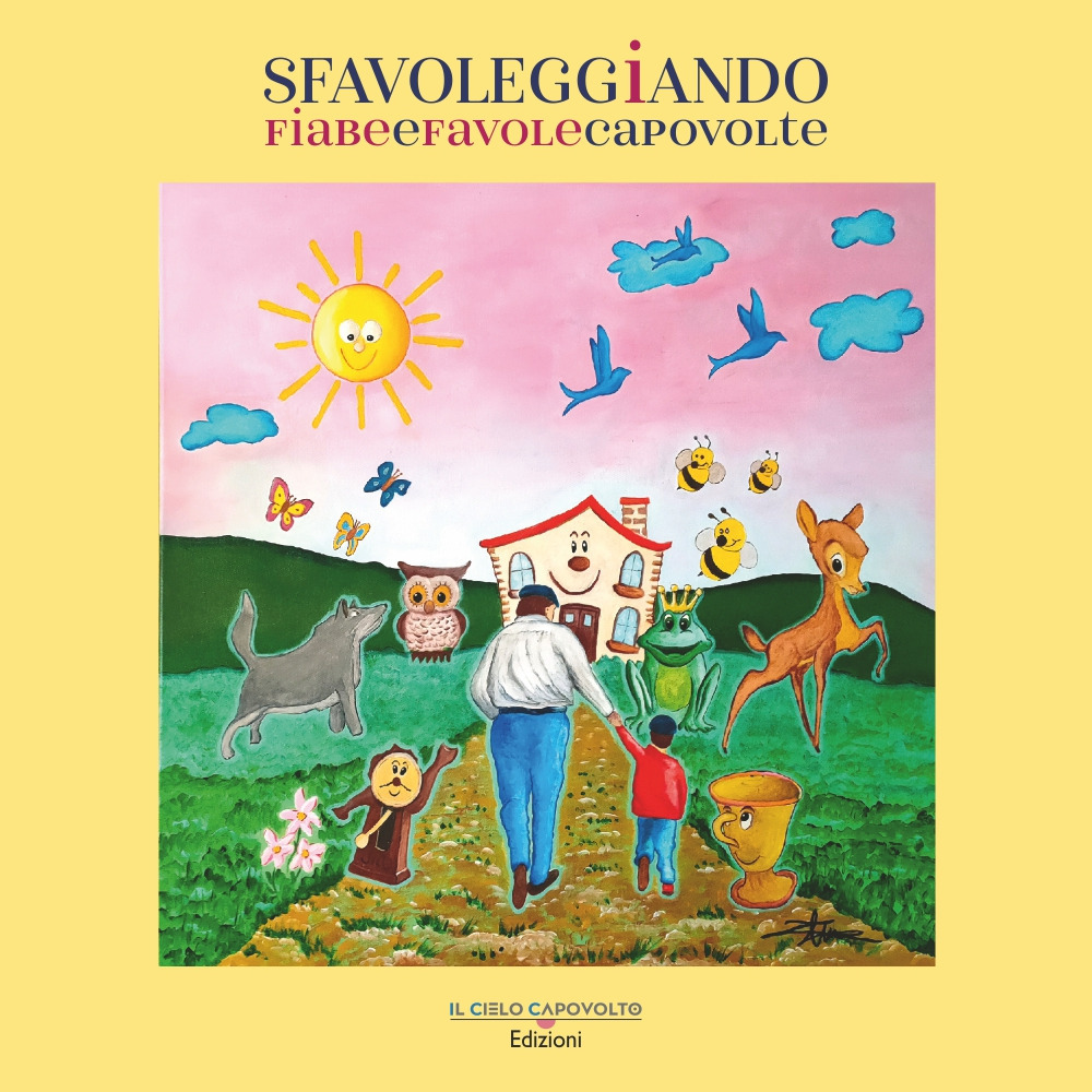 Sfavoleggiando. Fiabe e favole capovolte