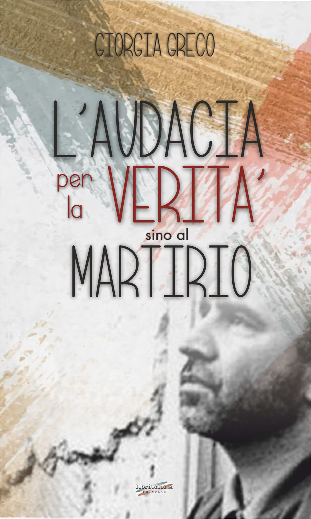 L'audacia per la verità sino al martirio