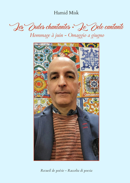 Les voiles chantantes. Hommage à juin-Le vele cantanti. Omaggio a giugno