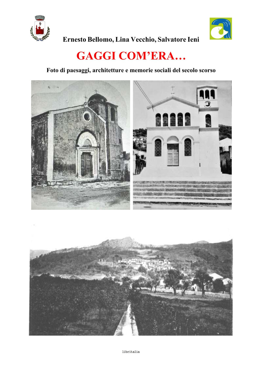 Gaggi com'era... Foto di paesaggi, architetture e memorie sociali del secolo scorso