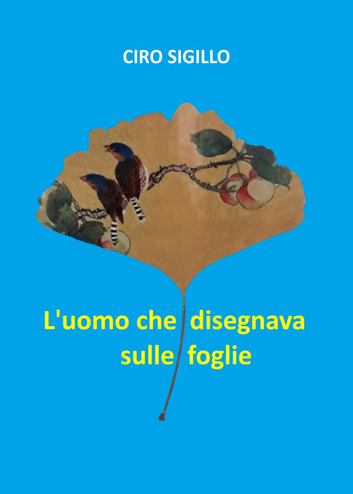 L'uomo che disegnava sulle foglie