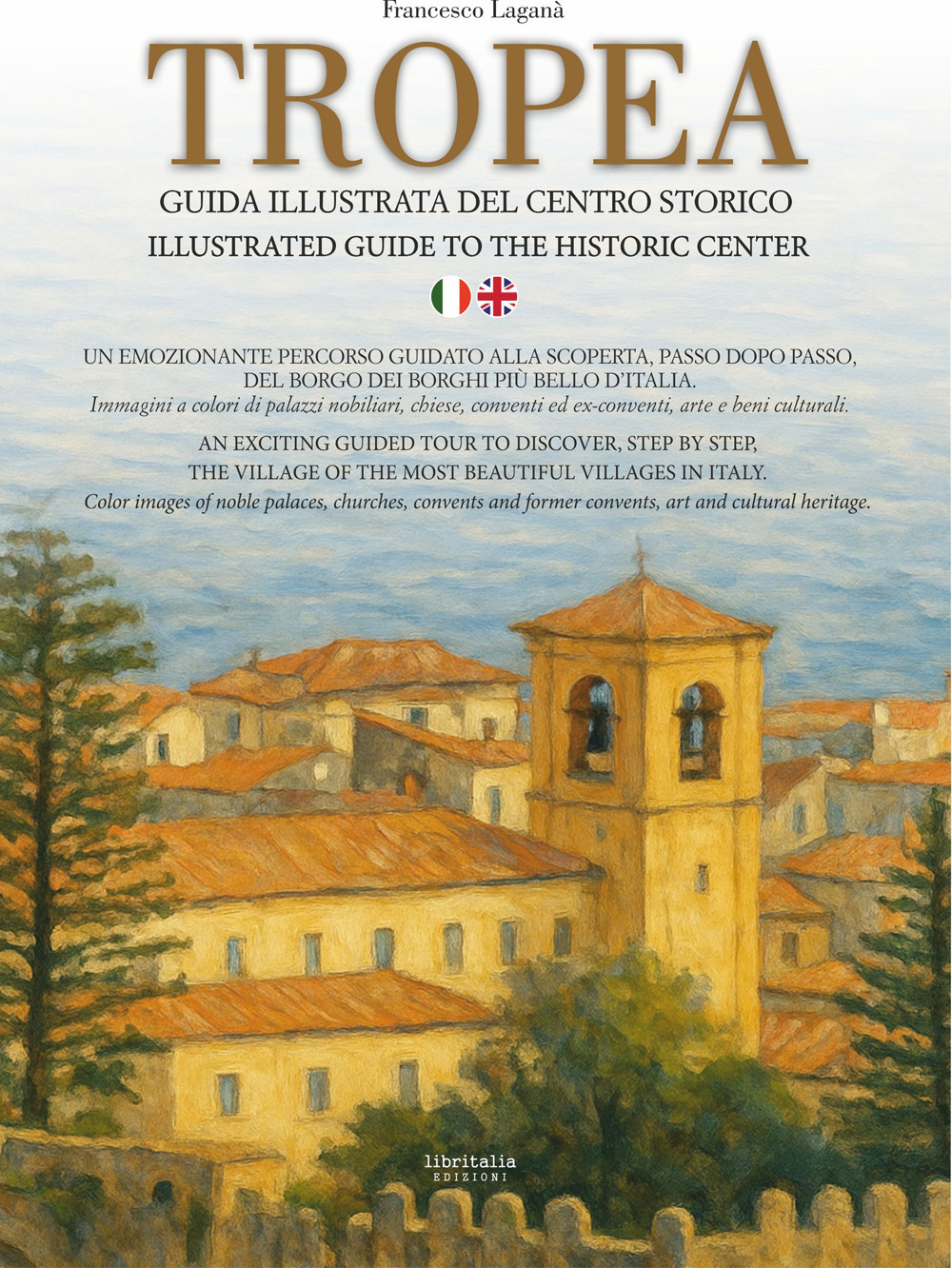 Tropea. Guida illustrata del centro storico-Illustrated guide to the historic center