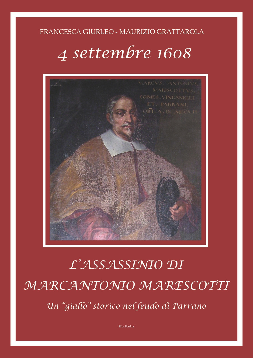 4 Settembre 1068. L'assassinio di Marcantonio Marescotti. Un «giallo» storico nel feudo di Parrano