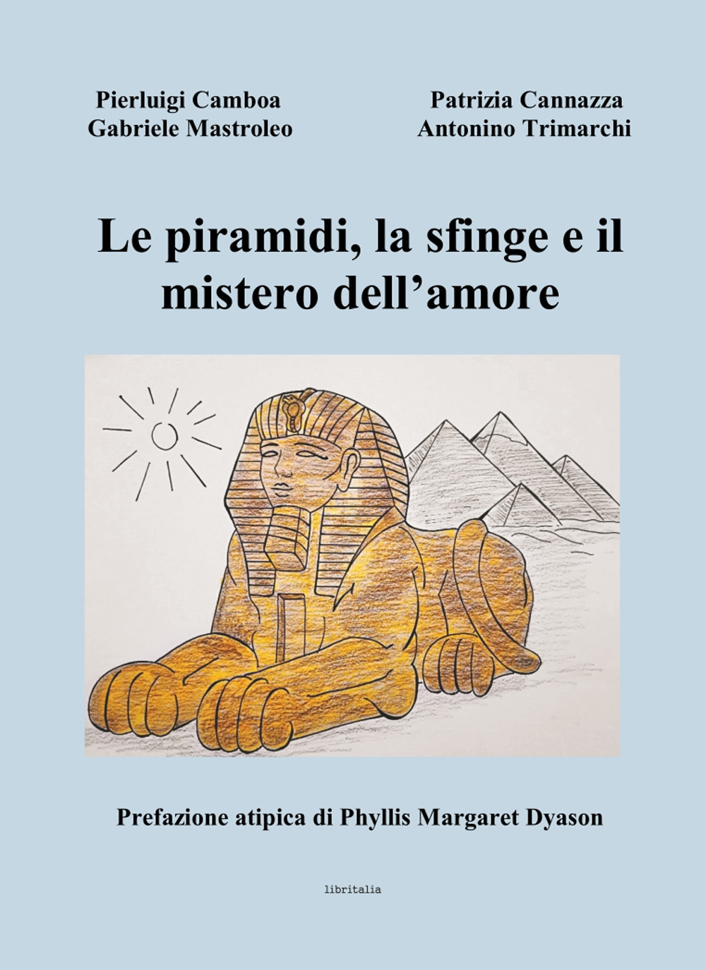 Le piramidi, la sfinge e il mistero dell'amore