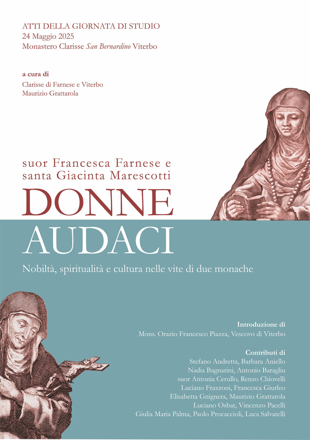 Donne audaci. Suor Francesca Farnese e Santa Giacinta Marescotti. Nobiltà, spiritualità e cultura nelle vite di due monache