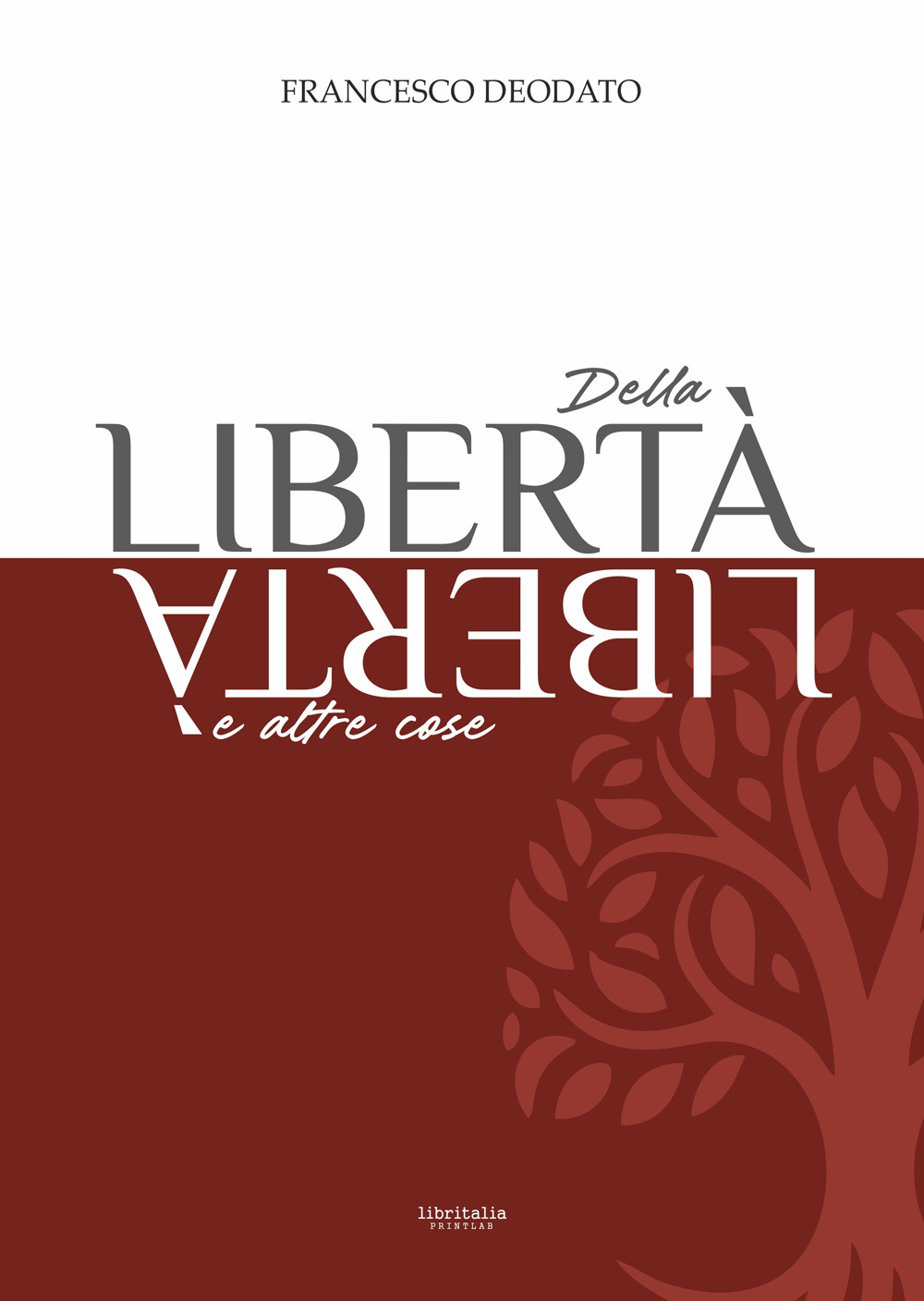 Della libertà e altre cose