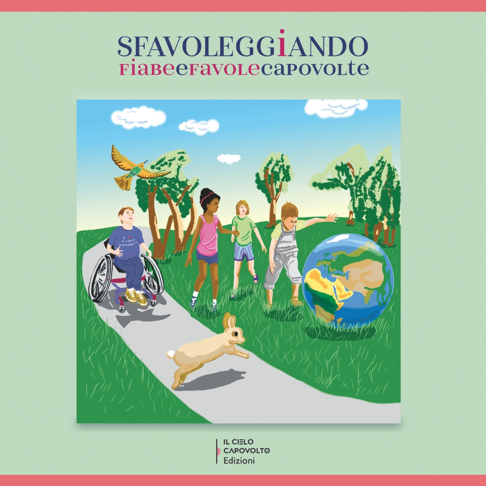 Sfavoleggiando. Fiabe e favole capovolte