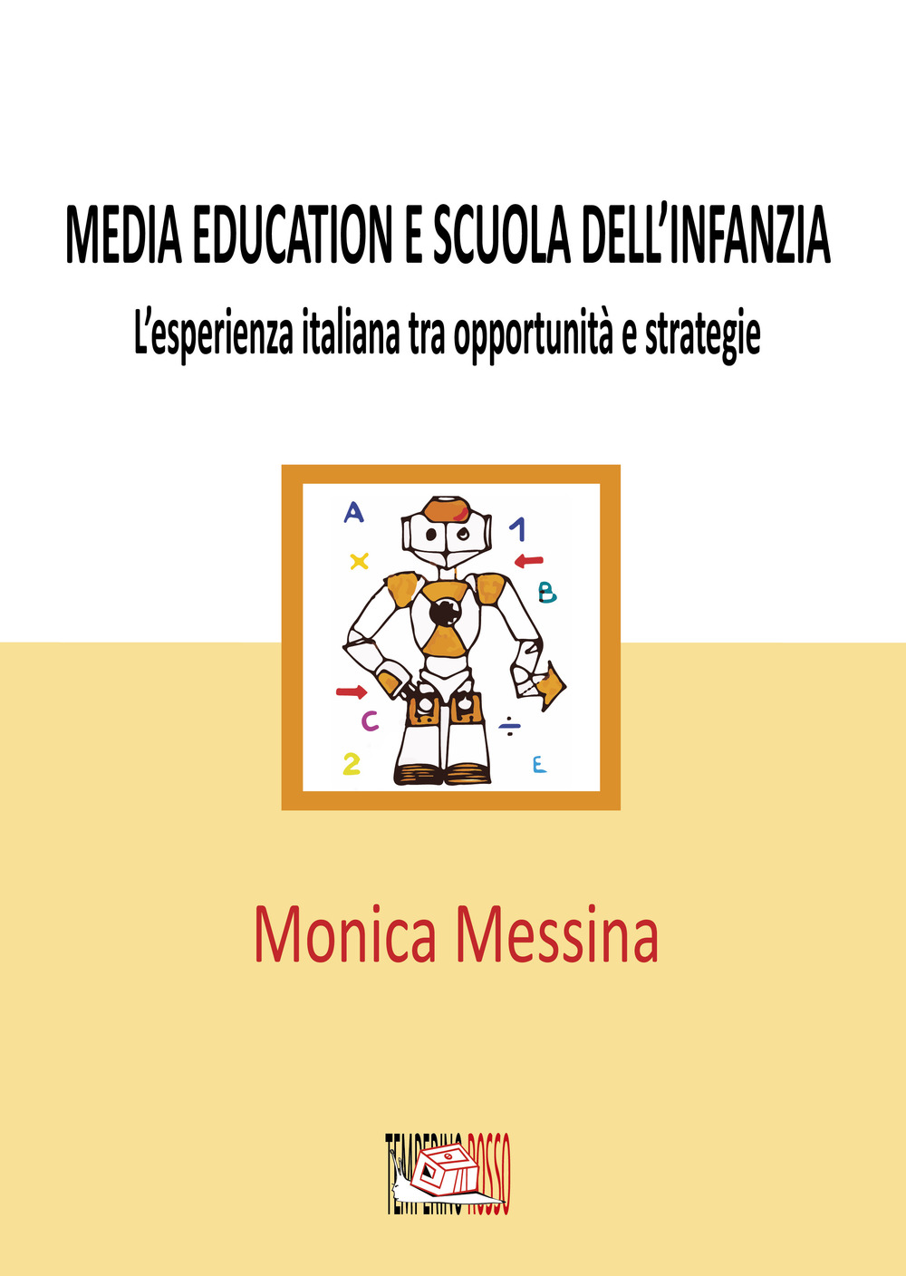 Media education e scuola dell’infanzia. L’esperienza italiana tra opportunità e strategie
