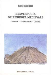 Breve storia dell'Europa medievale. Uomini, istituzioni, civiltà