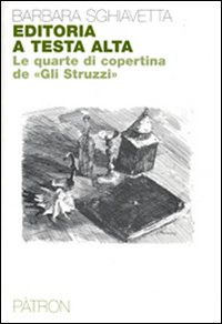 Editoria a testa alta. Le quarte di copertina de "Gli Struzzi"