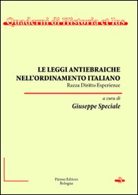 Le leggi antiebraiche nell'ordinamento italiano. Razza diritto esperienze