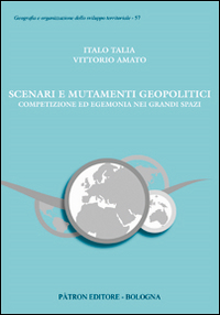 Scenari e mutamenti geopolitici. Competizione ed egemonia nei grandi spazi