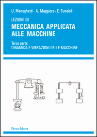 Lezioni di meccanica applicata alle macchine. Vol. 3: Dinamica e vibrazioni delle macchine