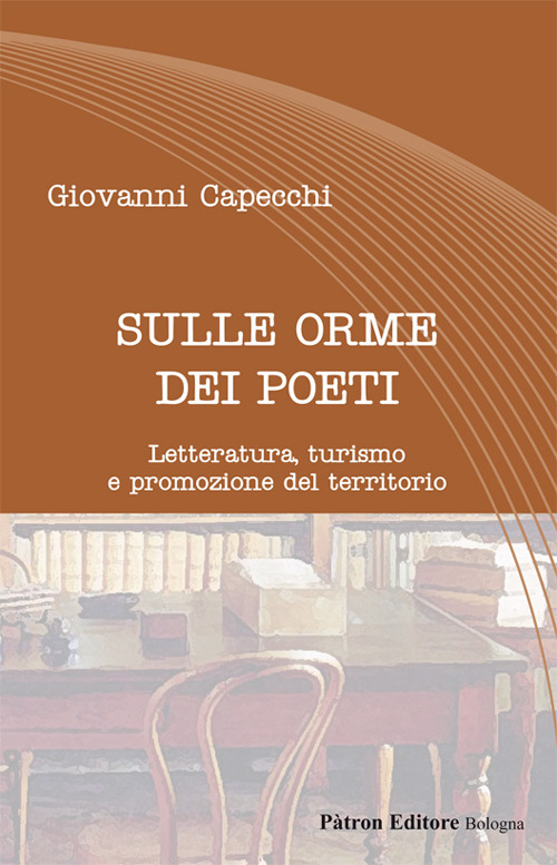 Sulle orme dei poeti. Letteratura, turismo e promozione del territorio