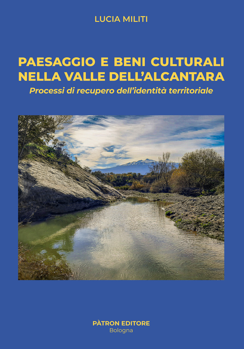 Paesaggio e beni culturali nella valle dell'Alcantara. Processi di recupero dell'identità territoriale