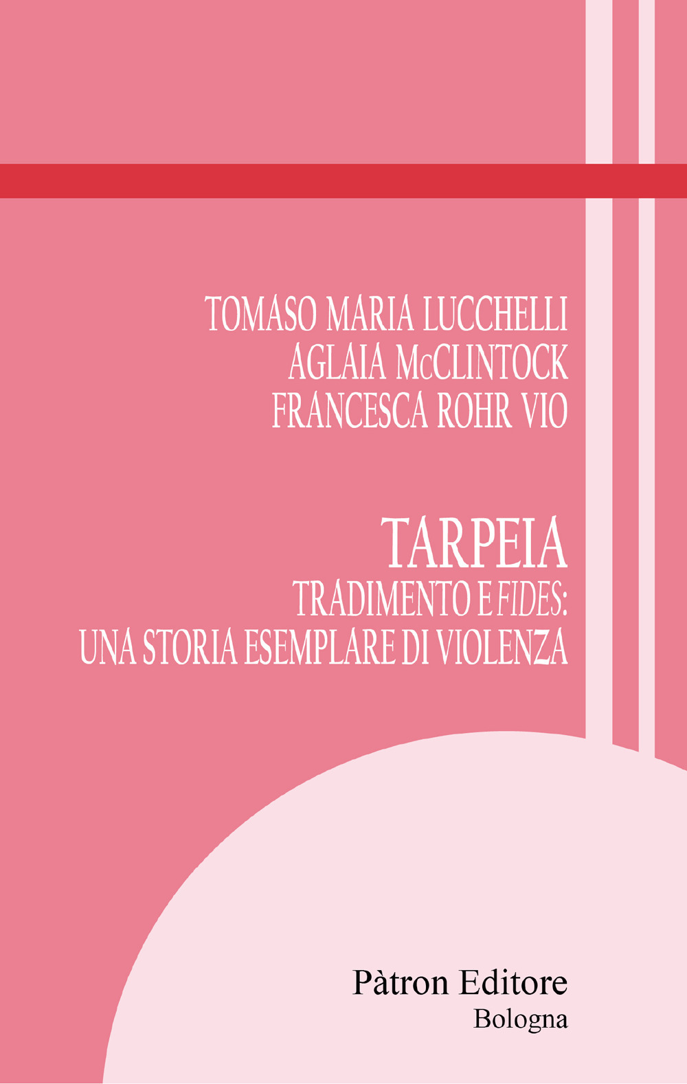 Tarpeia. Tradimento e fides: una storia esemplare di violenza