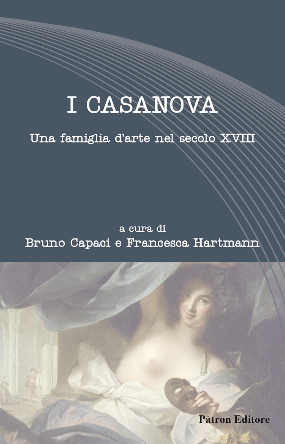 I Casanova. Una famiglia d'arte nel secolo XVIII