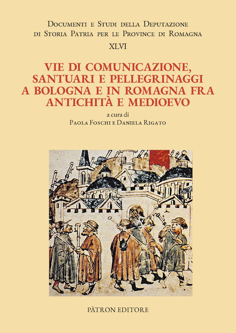 Vie di comunicazione, santuari e pellegrinaggi a Bologna e in Romagna fra Antichità e Medioevo