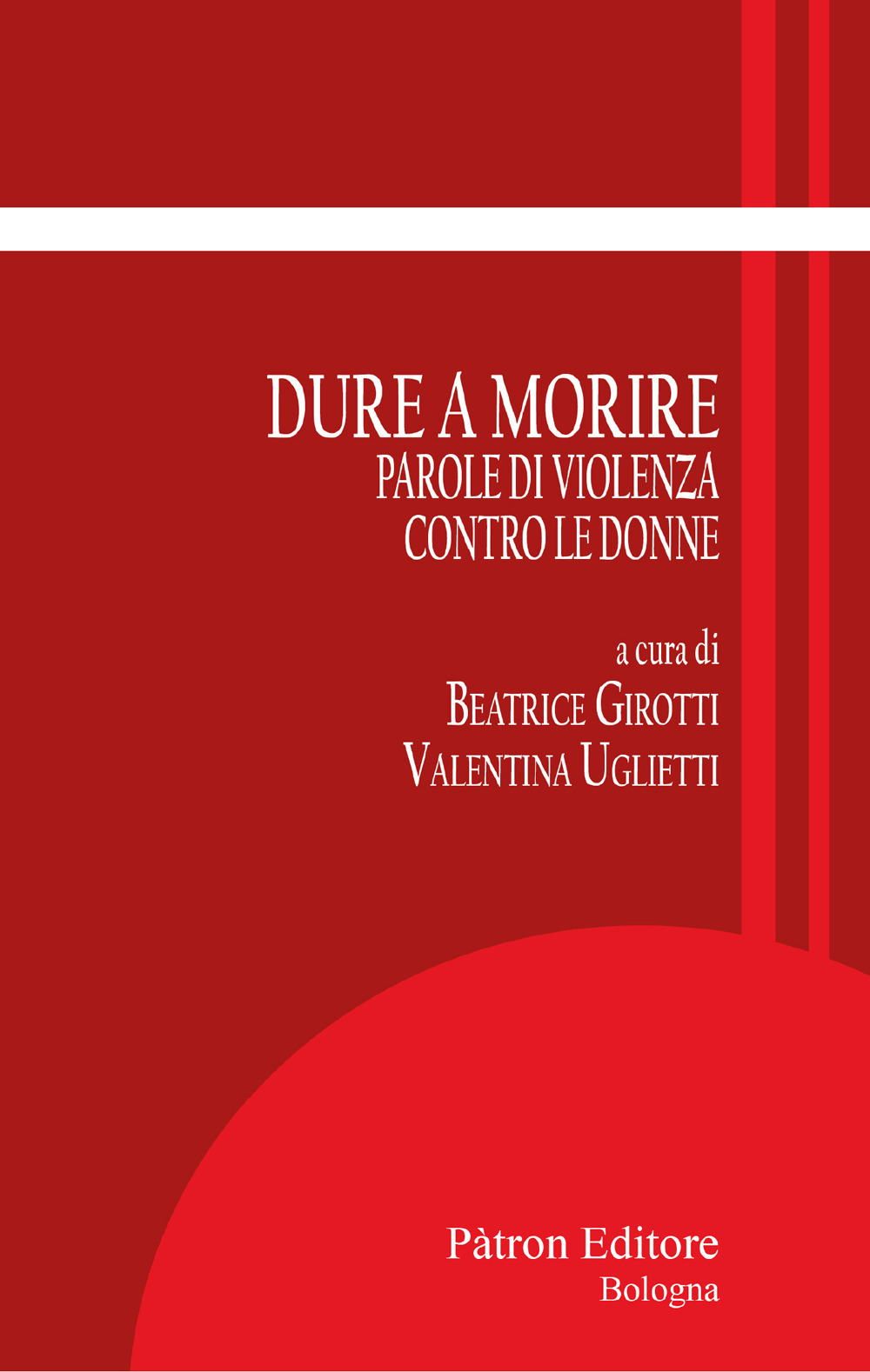 Dure a morire. Parole di violenza contro le donne