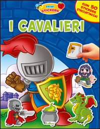 I cavalieri. Con adesivi