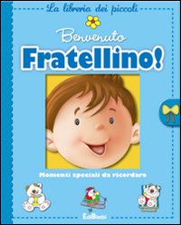 Benvenuto fratellino!