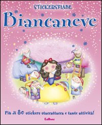 Biancaneve. Stickersfiabe. Con adesivi