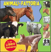 Animali in fattoria. Libro sonoro