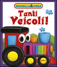 Tanti veicoli! Modella & crea