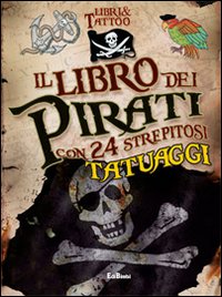 Il libro dei pirati. Libri & tattoo