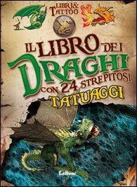Il libro dei draghi. Libri & tattoo