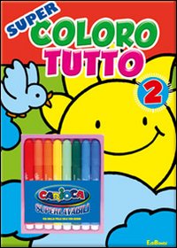 Super coloro tutto. Vol. 2