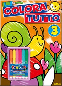 Colora tutto. Vol. 3
