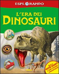 L'era dei dinosauri. Con adesivi