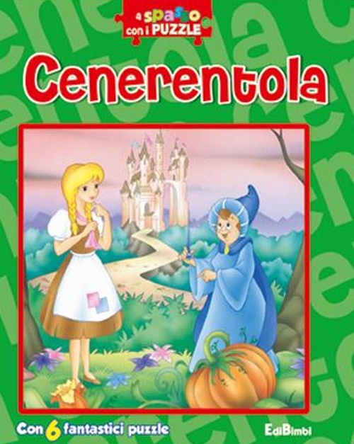 Cenerentola. A spasso con i puzzle. Libro puzzle