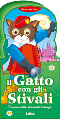 Il gatto con gli stivali. Le mie prime fiabe