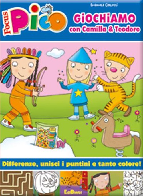 Giochiamo con Camilla & Teodoro. Focus Pico