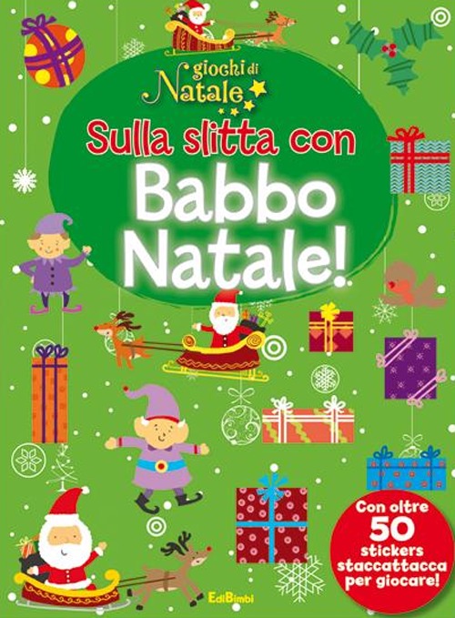 Sulla slitta con Babbo Natale! Giochi di Natale. Con adesivi