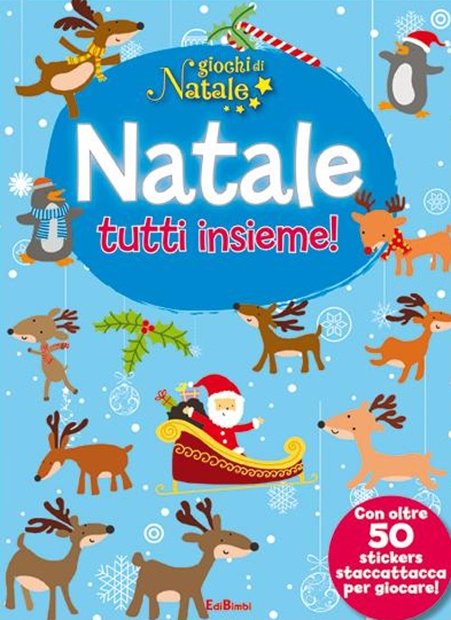 Natale tutti insieme! Giochi di Natale. Con adesivi