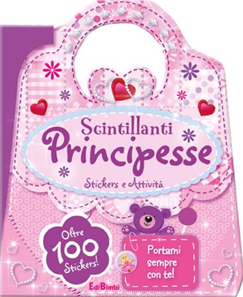 Scintillanti principesse. Le borsette magiche. Con adesivi