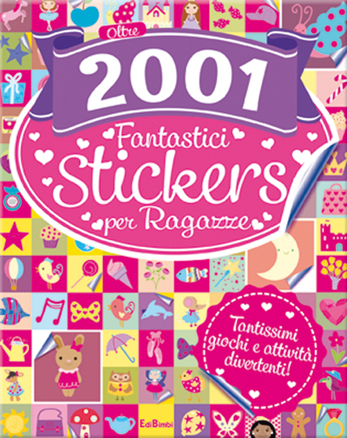 Oltre 2001 fantastici stickers per ragazze. Con adesivi