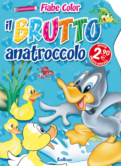 Il brutto anatroccolo. Fiabe color