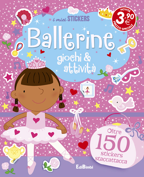 Ballerine. Giochi & attività. Con adesivi