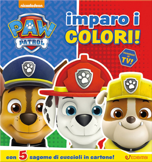 Imparo i colori! Con 5 sagome di cuccioli in cartone. Paw Patrol