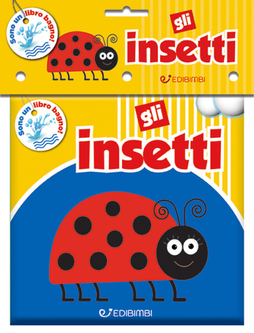 Gli insetti. Il mio bagnetto