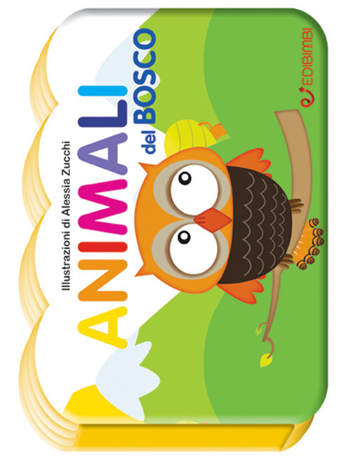 Animali del bosco. Il mondo dei piccoli